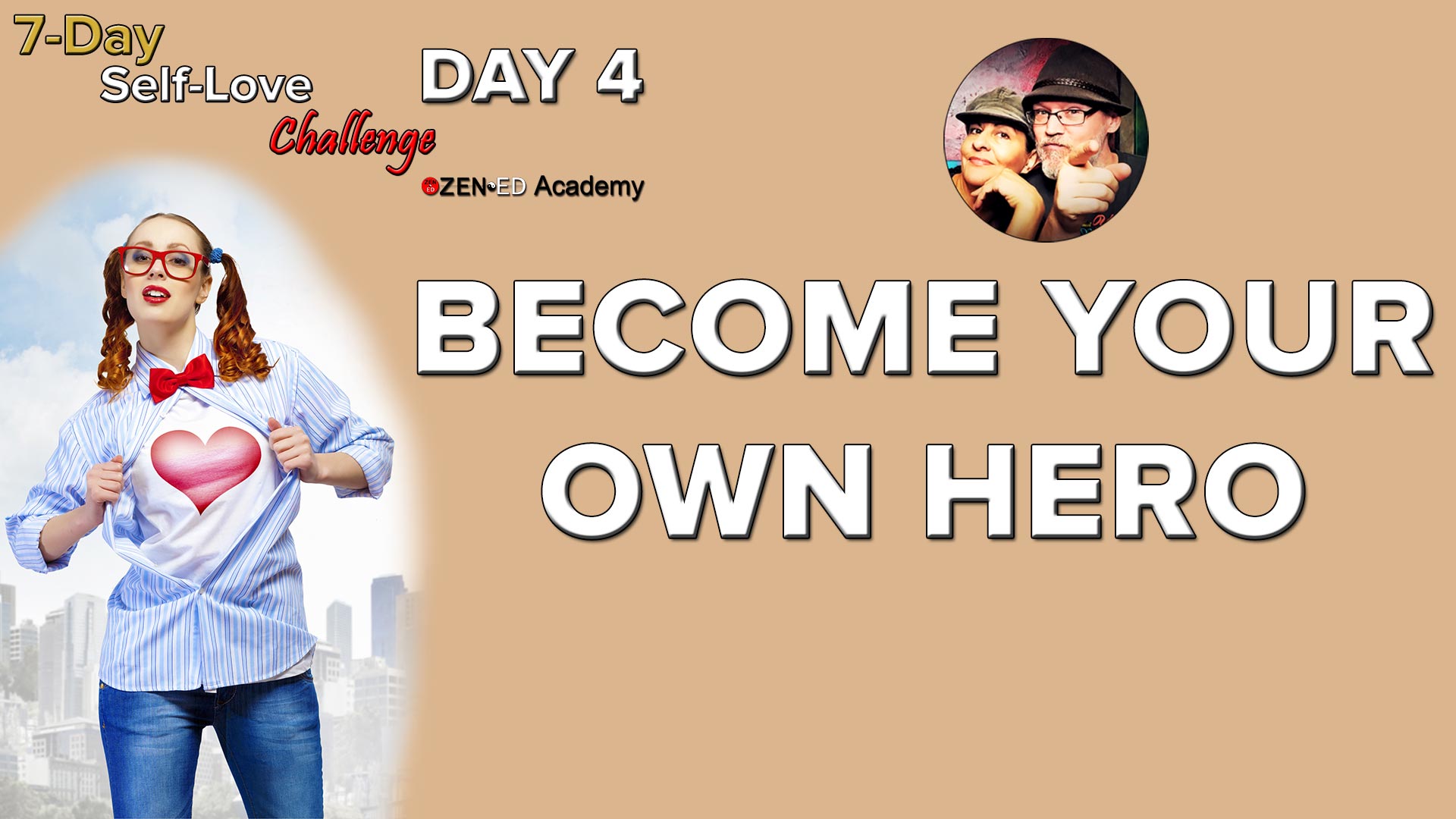 Thumbnail Day 4: Become Your Own Hero Zen Ed Academy's Free 7-Day Self-Love Challenge