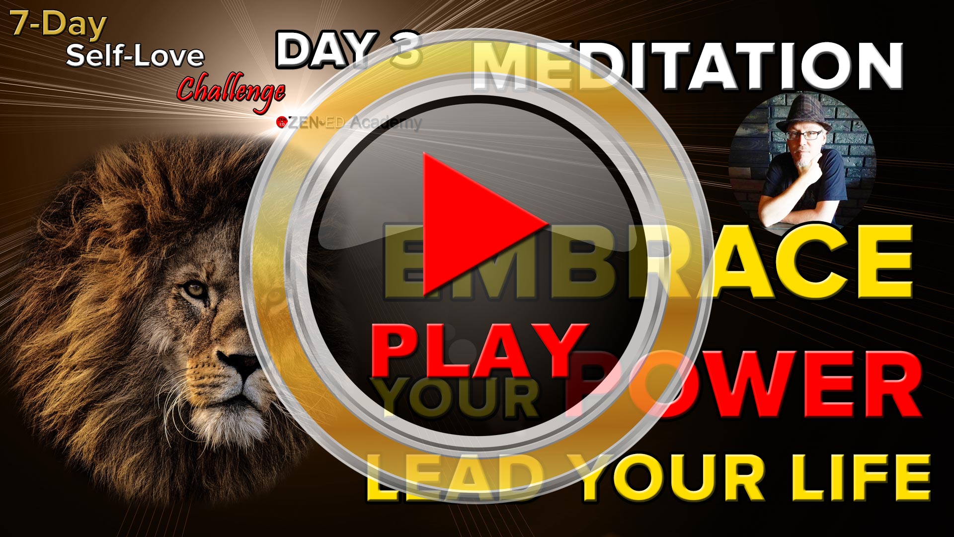 Play Meditation Day 3: Embrace Your Power Lead Your Life (Thumbnail) Zen Ed Academy's Free 7-Day Self-Love Challenge